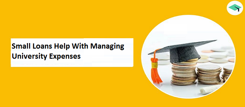 How Do Small Loans Help With Managing University Expenses?