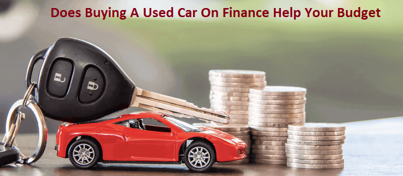 How Does Buying A Used Car On Finance Help Your Budget?