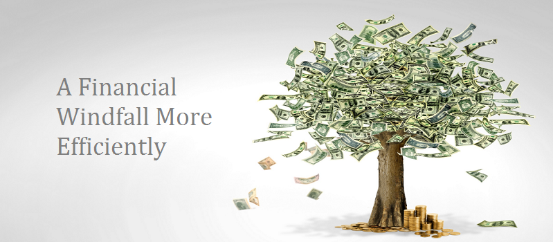 Tips To Manage A Financial Windfall More Efficiently